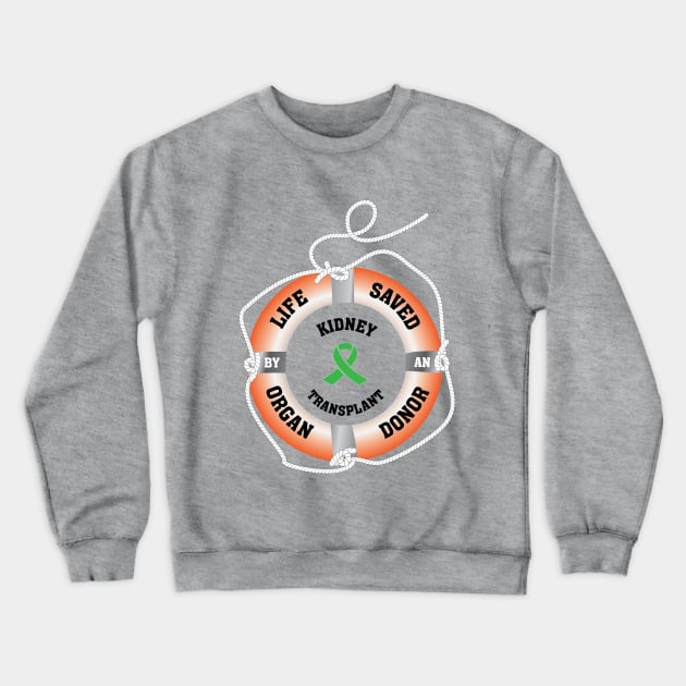 Life Saved by an Organ Donor Ring Buoy Kidney Light Crewneck Sweatshirt by Wildey Design